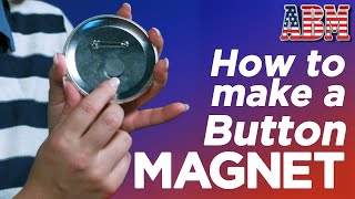 How to make a refrigerator magnet button with a button maker - American Button Machines