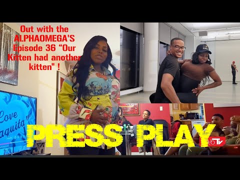 Out with the ALPHAOMEGA'S Episode 36 “Our Kitten had another kitten" !