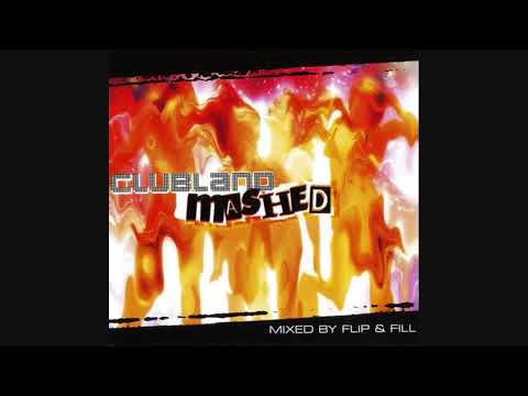 Clubland Mashed   Mixed By Flip & Fill