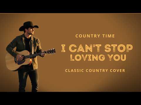 I Can’t Stop Loving You (Ray Charles) | Classic Country Cover | Country Time