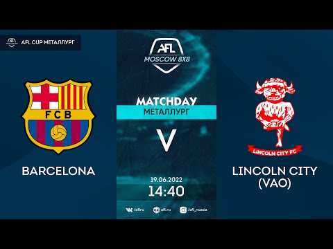 AFL22. AFL Cup Металлург. Day 8. Barcelona-Lincoln City (VAO)