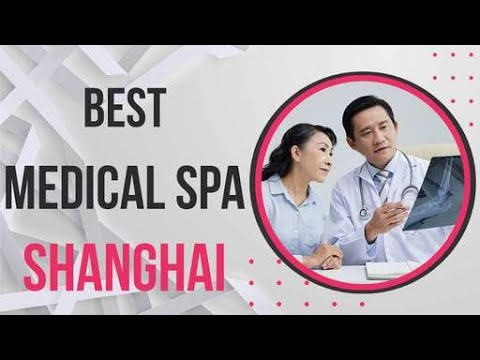 Medical Spa in Shanghai, China