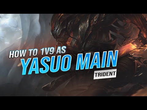 How to 1v9 as Yasuo Main