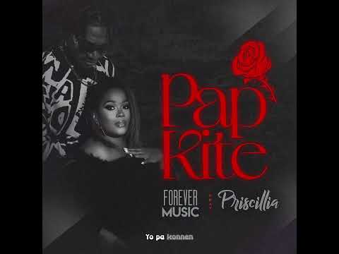  Forever Music Feat ‪@PriscilliaZoukOfficiel‬ - Pap Kite (video lyrics)