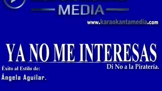Karaokanta - Ángela Aguilar - Ya no me interesas - ( Demo )