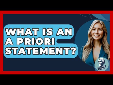 What Is An A Priori Statement? - Philosophy Beyond