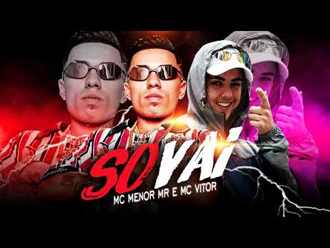 MC MENOR MR  E  MC VITOR  - SÓ VAI   (Audio Oficial) Lançamento 2020