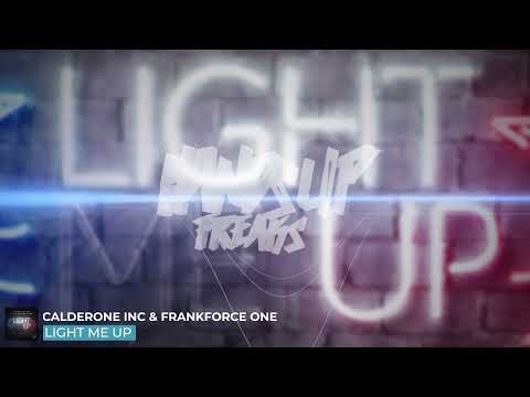 Calderone Inc & Frankforce One - Light Me Up