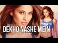 Dekho Nashe Mein Club Remix Race ELECTROX X DJ NAAZ