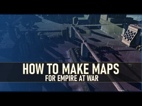 How to Make a Map for STAR WARS: EMPIRE AT WAR! - Modding 101