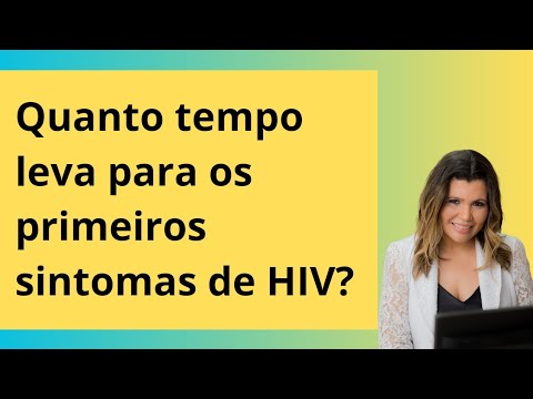 Quanto tempo demora para ter os primeiros sintomas de HIV?
