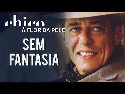 Chico Buarque: Sem Fantasia  (DVD A Flor da Pele)