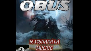 Obus - Te visitará la muerte