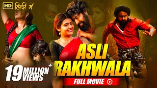 Asli Rakhwala Full Movie Hindi Dubbed  Ashish Gand