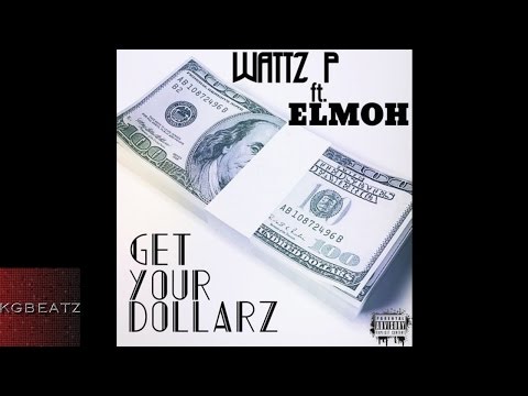 Wattz P. ft. Elmoh - Get Yo Dollarz [Prod. By DJ Official] [New 2015]