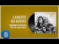 Vinicius, Maria Creuza e Toquinho - Lamento No Morro (Toquinho, Vinicius & Amigos) [Áudio]