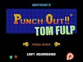 Punch Out Tom Fulp Gameplay