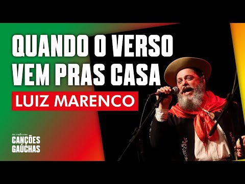 QUANDO O VERSO VEM PRAS CASA - LUIZ MARENCO (AO VIVO - SHOW DVD)
