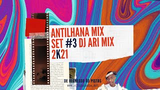 Download lagu ANTILHANA MIX SET  3 DJ ARI MIX 2K21 mp3