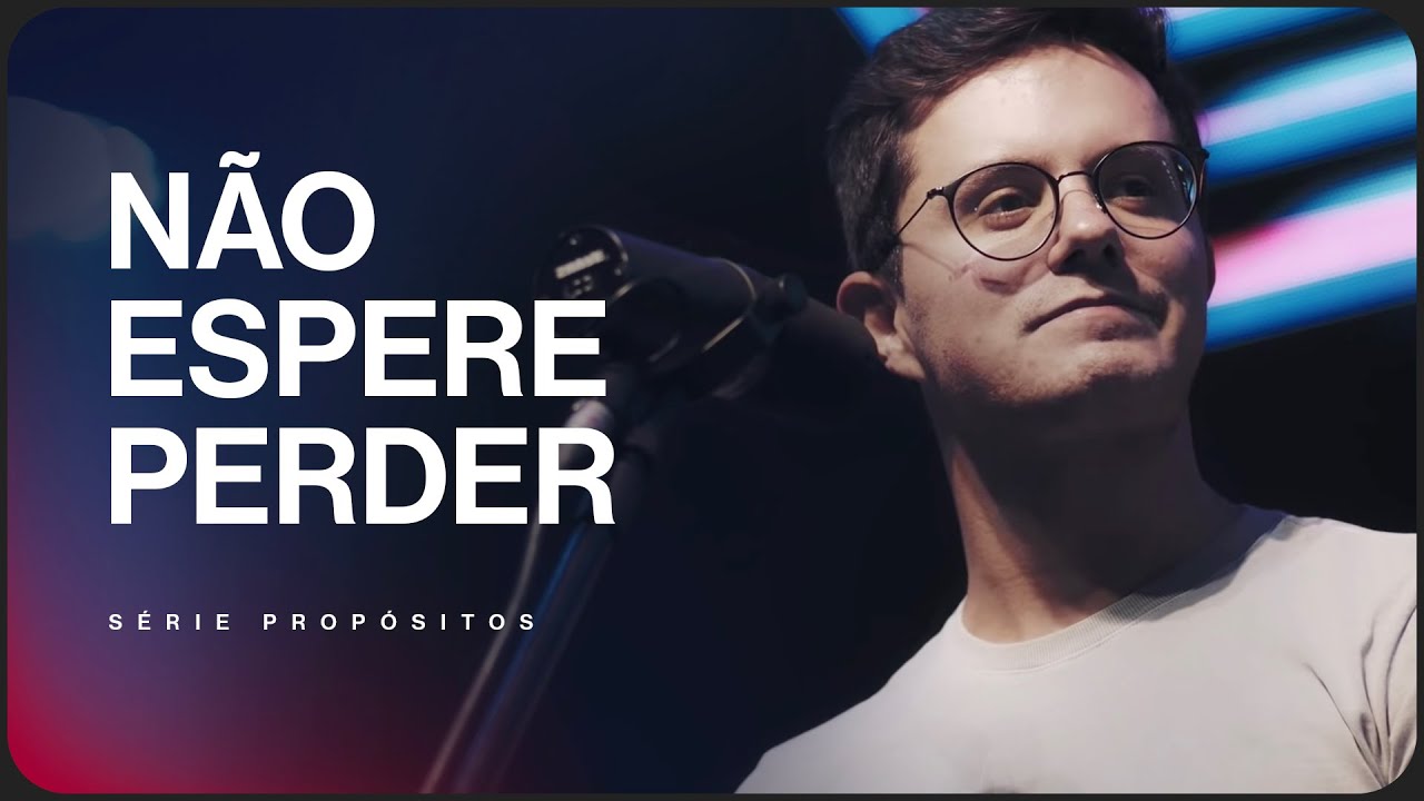 Não espere perder | Deive Leonardo