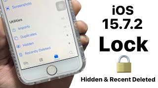 How to lock Photos & Videos in any iPhone (iOS 15.7.2) - Lock Hidden & Recent Deleted in iOS 15.7.2