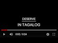 👸deserve in tagalog - you deserve better in tagalog👸