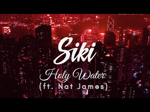 Siki - Holy Water (ft. Nat James)