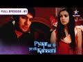 Pyaar Kii Ye Ek Kahaani Abhay Ko Aayi Piya Ki Yaad FULL EPISODE 81