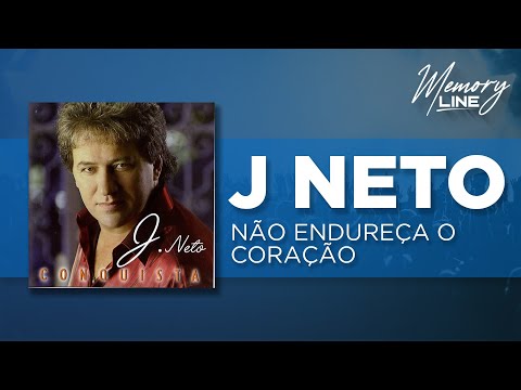 Não Endureça O Coração - J. Neto