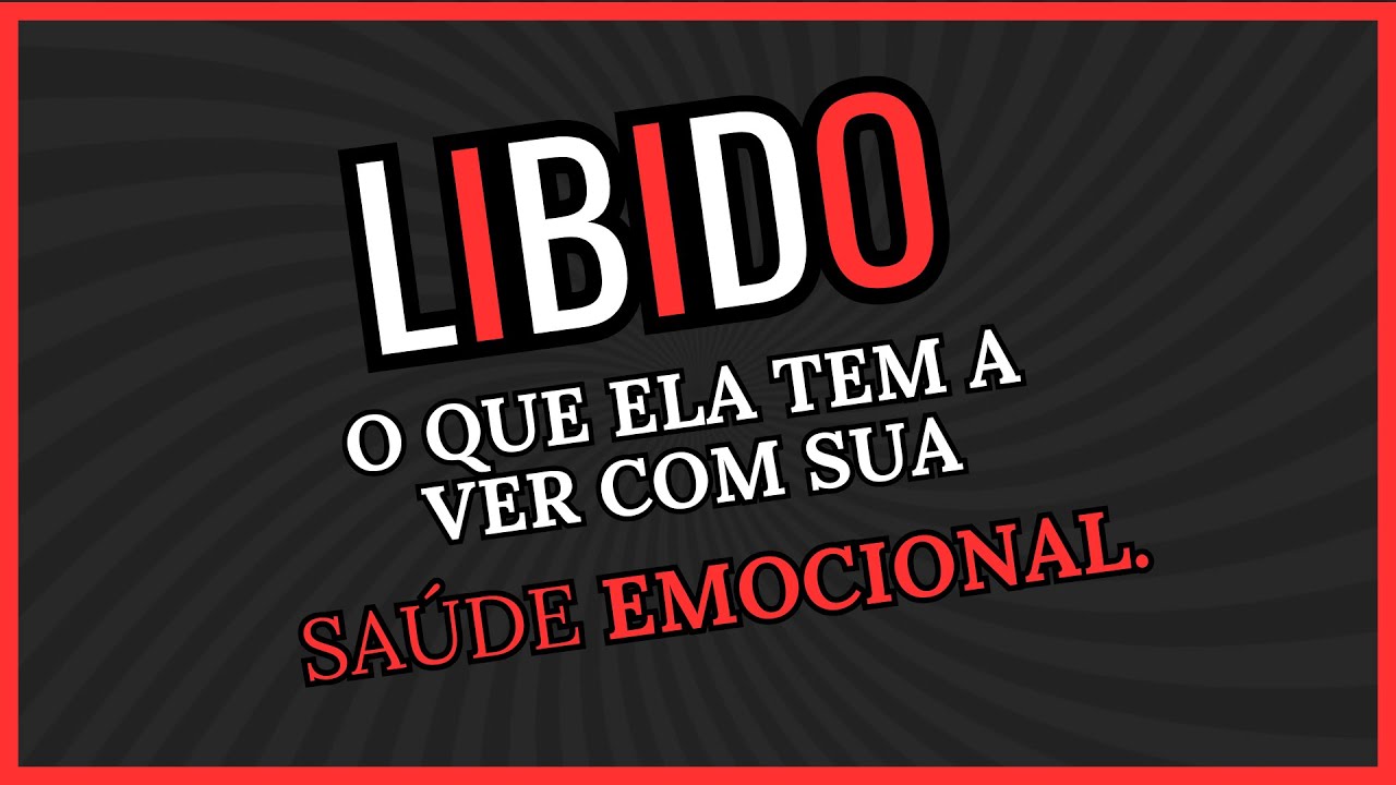 Libido e Saúde Emocional: Como Melhorar Sua Disposição e Energia para a Vida