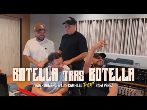 Botella Tras Botella - Yader Romero, Campillo & Rafa Perez (Video Oficial)