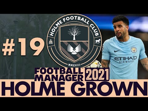 MANCHESTER CITY | Part 19 | HOLME FC FM21 | Football Manager 2021
