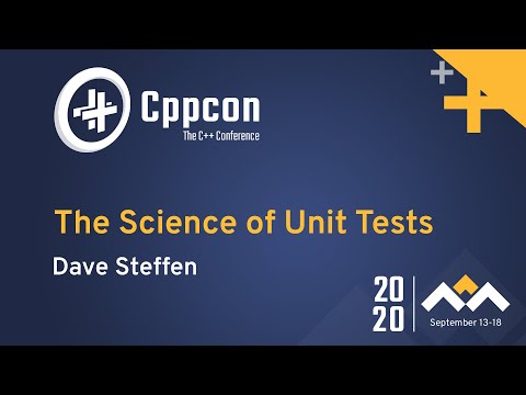 The Science of Unit Tests - Dave Steffen - CppCon 2020