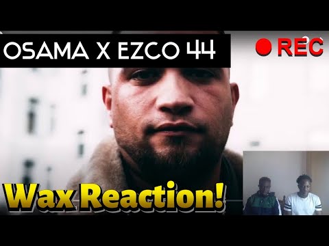 |Reaction| OSAMA x EZCO 44 - WAX (Official Video) prod. by R.Rozay
