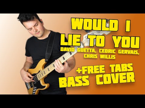 David Guetta feat. Chris Willias - Would I Lie To You (Bass Cover) +FREE TABS