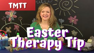 Easter Therapy Tip of the Week for 4.10.14