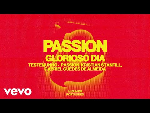 Passion, Gabriel Guedes de Almeida - Glorioso Dia