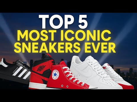 Top 5 Most Iconic Sneakers of All Time (Sneaker Culture’s Greatest)