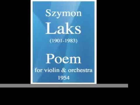Szymon Laks (1901-1983) : Poem for violin and orchestra (1954)