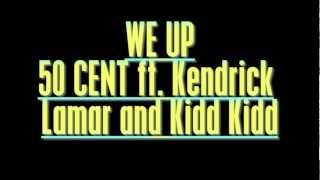 We Up - 50 CENT ft. Kendrick Lamar and Kidd Kidd (NO ADS)