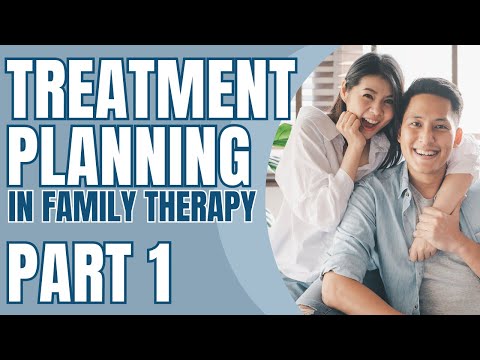 Treatment Planning in Marriage and Family Therapy | Part 1