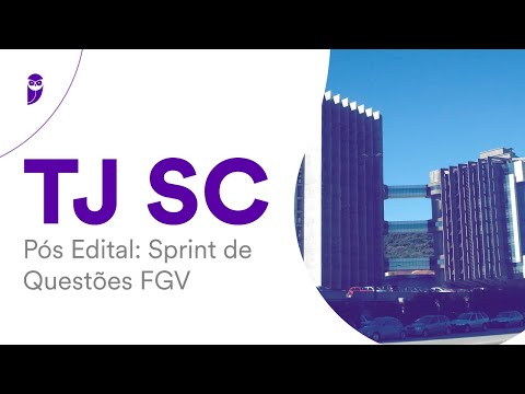 TJ SC  Pós Edital: Sprint de Questões FGV