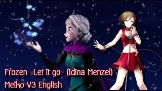 【Meiko V3 English】Let it Go (Frozen - Idina Menzel version)
