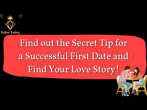 🔴Find out the Secret Tip for a Successful First Date and Find Your Love Story!❤️