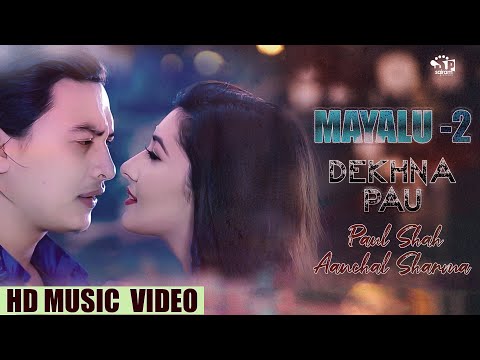 MAYALU 2  Dekhana Pau | Ft.Paul Shah Aanchal Sharma(Aap Jodi) By  Ramesh Kadel, Melina Rai |