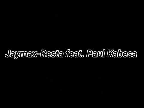 Jaymax-Resta feat. Paul Kabesa paroles