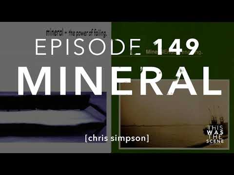 Ep. 149: Mineral w/ Chris Simpson
