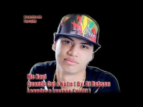 Mc Navi - Quando cai a noite ( DJ robson leandro e luciano coulti )