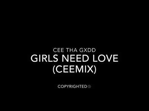 Cee Tha Gxdd - Girls Need Love (Ceemix)