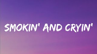 Alex Roe - Smokin&#39; and Cryin&#39; (Lyrics)